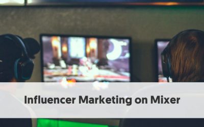 How To Use Influencer Marketing On Mixer
