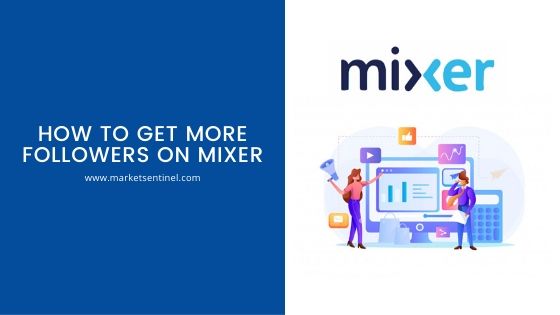 How to Get More Followers on Mixer